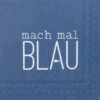 Cocktail-Servietten „Mach Mal Blau“